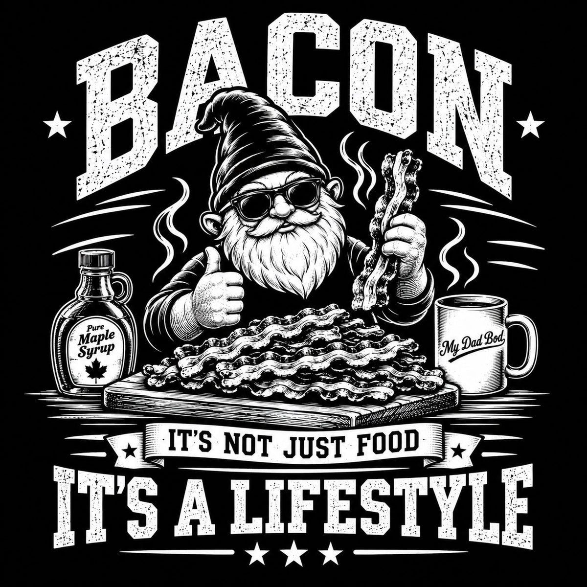 Dad Bod Certified – Bacon Lifestyle