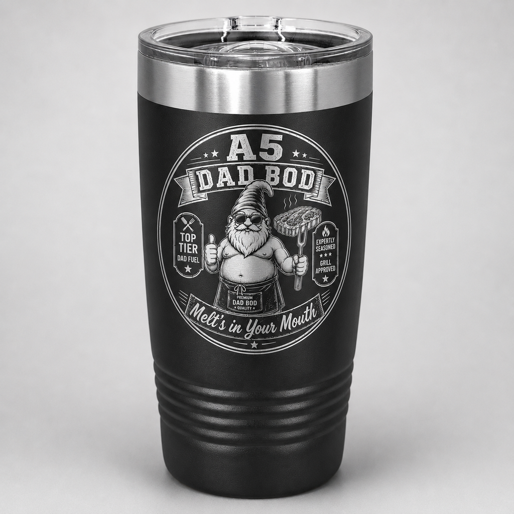 A5 Dad Bod – Melt’s in Your Mouth Engraved Tumbler