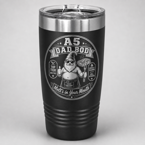 A5 Dad Bod – Melt’s in Your Mouth Engraved Tumbler