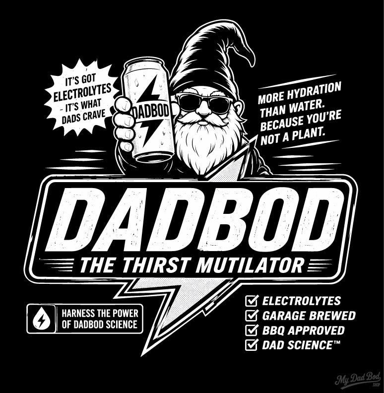 DadBod Thirst Mutilator – Bodrick T-Shirt