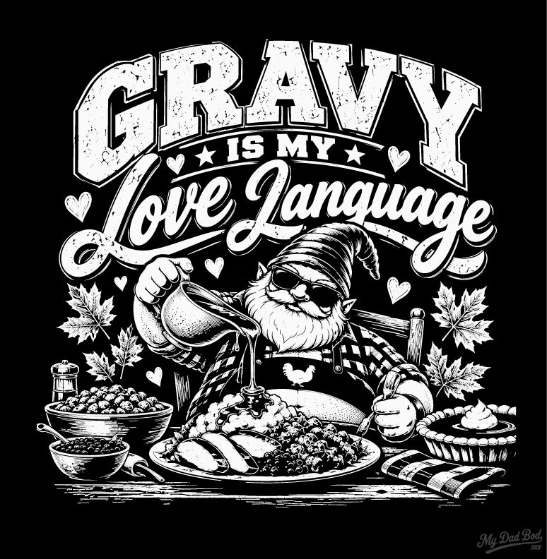 Gravy Is My Love Language - T-Shirt